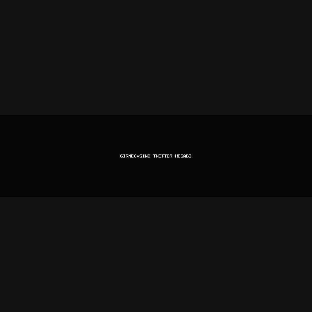 girnecasino twitter hesabı